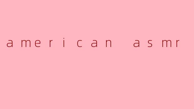 american asmr